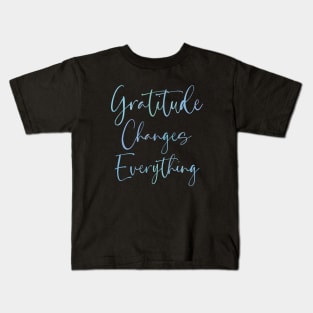 Gratitude Changes Everything, Gratitude Quote Hi vis Kids T-Shirt